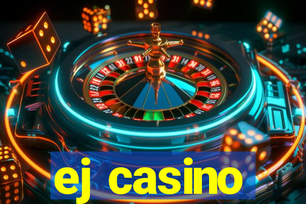 ej casino